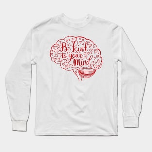 Be-Kind-To-Your-Mind V4 Long Sleeve T-Shirt